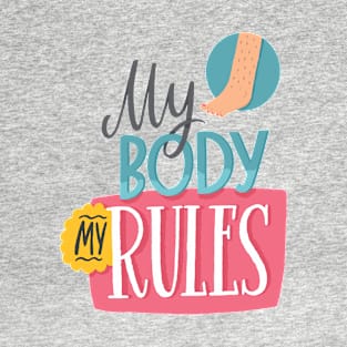 My body rules T-Shirt